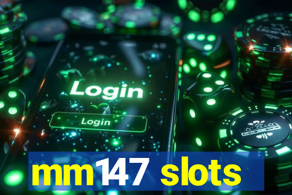 mm147 slots